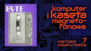 Komputer i kaseta magnetofonowa HISTORIA KOMPUTERÓW 7