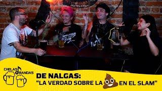 Chelas y Bandas EP40. De Nalgas “La verdad sobre la en el slam”