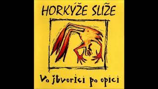 Horkýže Slíže - Vo Štvorici po Opici celé album 1998