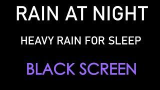 Insomnia Relief in 3 Minutes for Deep Sleep with with Heavy Rain - Black Screen