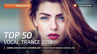 Paradise Trance  TOP 50 VOCAL TRANCE 2016