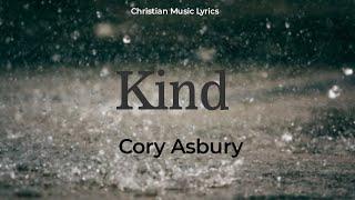 Cory Asbury - Kind Lyrics