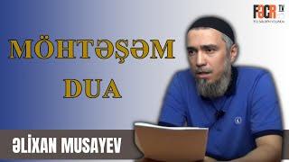 Əlixan Musayev - 22 istəyi əhatə edən möhtəşəm dua