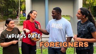 Do Indian Girls want to Date Foreigners ?