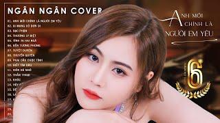 Nhạc Trẻ Hot Nhất Hiện Nay ANH MỚI CHÍNH LÀ NGƯỜI EM YÊU Ngân Ngân - Album Ballad Hay Tháng 6