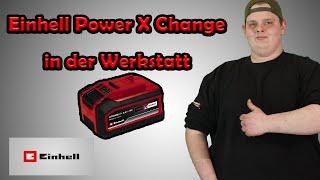 Einhell Power X Change in der Werkstatt? Was ich gut finde und was nicht