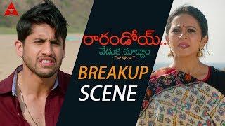 Naga Chaitanya & Rakul Preet Love Breakup Scene - Rarandoi Veduka Chuddam Movie @chay_akkineni
