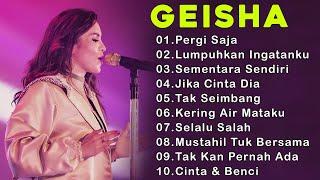 Geisha - Full Album Terbaik & Terpopuler  Lagu masa-masa SMA 2023 Pergi Saja Lumpuhkan Ingatanku