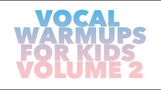 Vocal Warm ups for Kids From Sing Voice Studio Vol 2