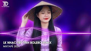 Bolero Remix Tiktok - LK Nhạc Trữ Tình Bolero Remix Tiktok Hay Nhất - Tình Nhỏ Mau Quên Remix Tiktok