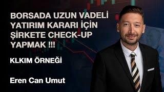 Borsada Uzun Vadeli Yatırımda Şirket Bilançoları Nasıl İncelenmeli? #KLKIM Örneği...