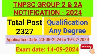 TNPSC GROUP 2 & 2A Notification Total post-2327Exam  14-9-2024