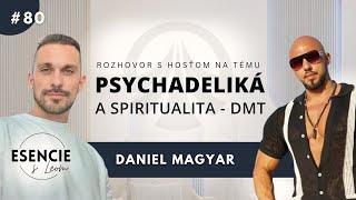 80# PSYCHADELIKÁ A SPIRITUALITA - DMT - Daniel Magyar ESENCIE s Leom