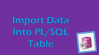 PLSQL Tutorial 1 Oracle Importing data from an Excel Spreadsheet