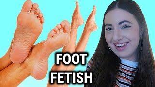 HAVING A FOOT FETISH