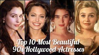 Top 10 Most Beautiful 90s Hollywood Actresses 