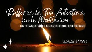 Autostima meditazione guidata - Un viaggio per una guarigione Interiore