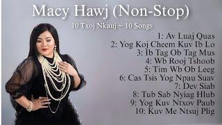 Macy Hawj 10 SongsTxoj Nkauj Non-Stop Official Audio