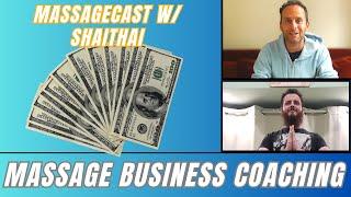 Massage Business Coaching- Massagecast with ShaiThai