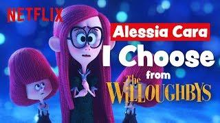 Alessia Cara - I Choose Lyric Video  The Willoughbys  Netflix After School