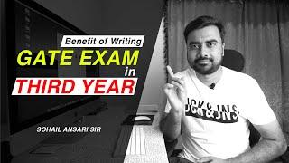 Benefit of Writing GATE Exam in Third Year  Can I give GATE Exam in 3rd Year?  by Sohail Sir