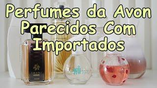 Perfumes da Avon Parecidos Com Perfumes Importados