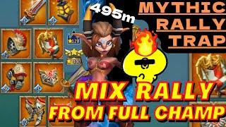 Mix Rally From Full Mythic Champion. 495m My Mythic Trap - What Am I Missing? - Lords Mobile