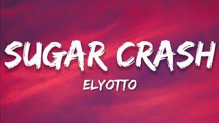 ElyOtto - Sugar Crash Lyrics