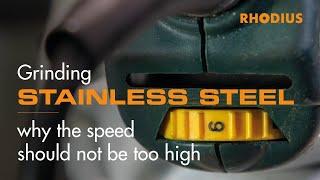 Grinding stainless steel – why the speed should not be too high