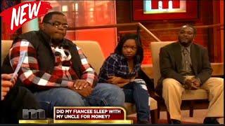 Maury Show 2023  DID MY FIANCEE SLEEP WITH MY UNCLE FOR MONEY  Maury Show Full Episodes