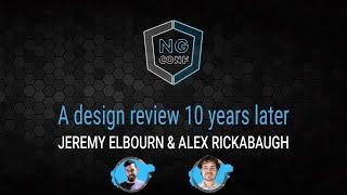 Angular A Design Review 10 Years Later  Jeremy Elbourn & Alex Rickabaugh  ng-conf 2022