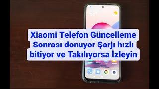 Xiaomi Telefon Güncelleme Sonrası donuyor Şarjı hızlı bitiyor ve Takılıyorsa İzleyin