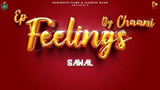 SAWAL  FEELINGS  CHAANI  LATEST PUNJABI SONGS 2024  KAMEROCK FILMS