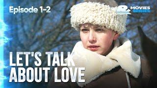 ▶️ Lets talk about love 1 - 2 episodes - Romance  Movies Films & Series