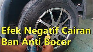 AWAS  DAMPAK NEGATIF CAIRAN BAN ANTI BOCOR PADA MOBIL ANDA