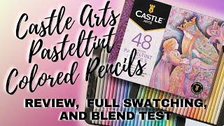 CASTLE ARTS PASTELTINTS COLORED PENCILS  Review Full Swatching & Extensive Blend Test