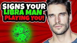 5 Signs A Libra Man Is Playing You - How To Deal With It