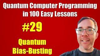 #29100 Quantum Bias-Busting Deutsch--Jozsa  Quantum Computer Programming in 100 Easy Lessons