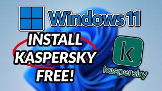 Looking for an Excellent Anti-Virus Protection FREE  How to Install Kaspersky Free in Windows 11