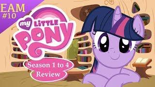 My Little Pony Friendship is Magic Season 1-4 ReviewRetrospective EAM