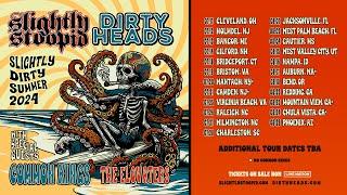 Slightly Stoopid & Dirty Heads  Slightly Dirty Summer 2024