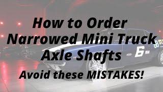 Ordering Narrowed C-Clip Axles for a Mini Truck - How to Measure Avoid these common MISTAKES