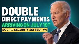 Dont Miss Out Double Direct Payments for Social Security SSI SSDI & VA Arriving on July 1st