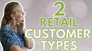 2 Important Types of Customers in Retail