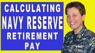 NAVY RESERVE RETIREMENT  HOW TO CALCULATE RESERVE RETIREMENT PAY