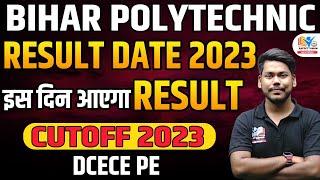 BIHAR POLYTECHNIC 2023 RESULT DATE  DCECE PE RESULT 2023  CUTOFF 2023  BIHAR POLYTECHNIC 2023