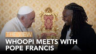Whoopi Meets with Pope Francis  The View