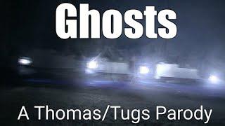 GHOSTS A ThomasTugs Parody