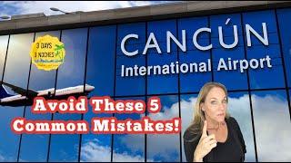 Cancun Airport  Avoid 5 Common Mistakes at the Cancun Airport  Cancun Airport Tips