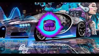 Metro Boomin Future - Too Many Nights Visualizer ft. Don Toliver